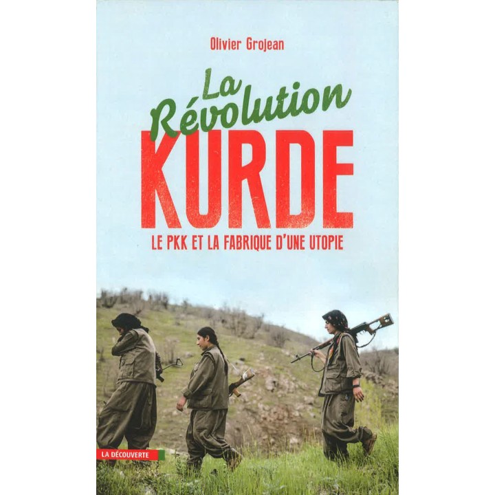 La révolution kurde - Olivier GROJEAN