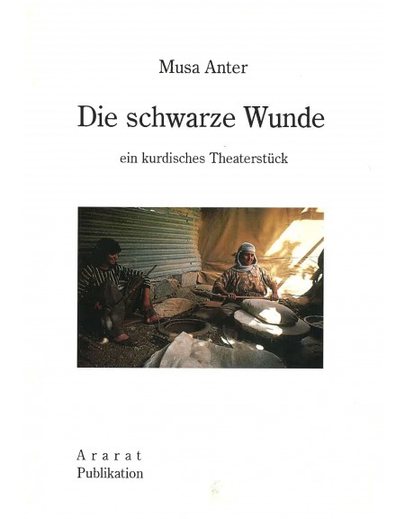 Die schwarze Wunde: ein kurdisches Theaterstück