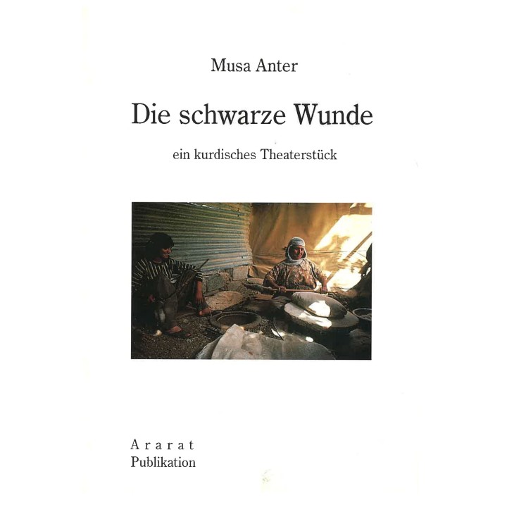 Die schwarze Wunde: ein kurdisches Theaterstück