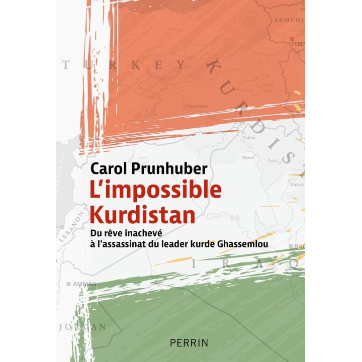L'impossible Kurdistan: Du rêve inachevé à l'assassinat du leader kurde Ghassemlou