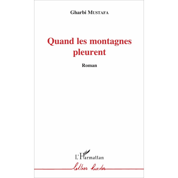 Quand les montagnes pleurent - Gharbi Mustafa